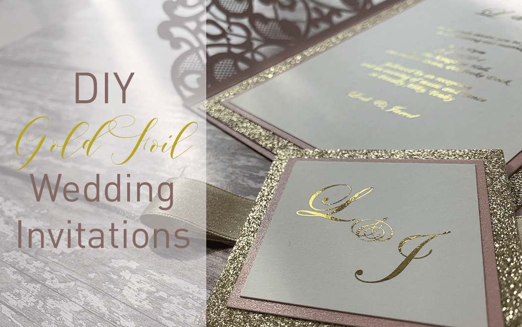 How To Make Gold Foil Invitations